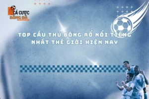 Top Cầu Thủ Bóng Rổ Nổi Tiếng Nhất Thế Giới Hiện Nay