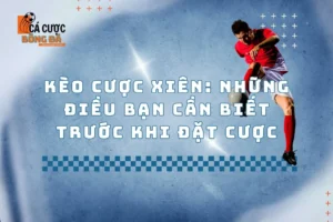 kèo cược xiên