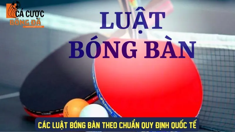 Luật chơi bóng bàn chuẩn quốc tế